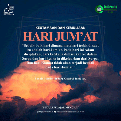 Keutamaan dan Kemuliaan Hari Jum’at Elsi Peduli